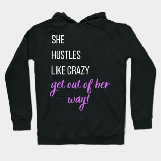 She hustles like crazy, Get our of her way! - purple Hoodie